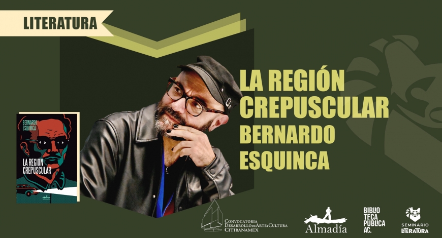 Seminario de Literatura: “La región crepuscular” de Bernardo Esquinca