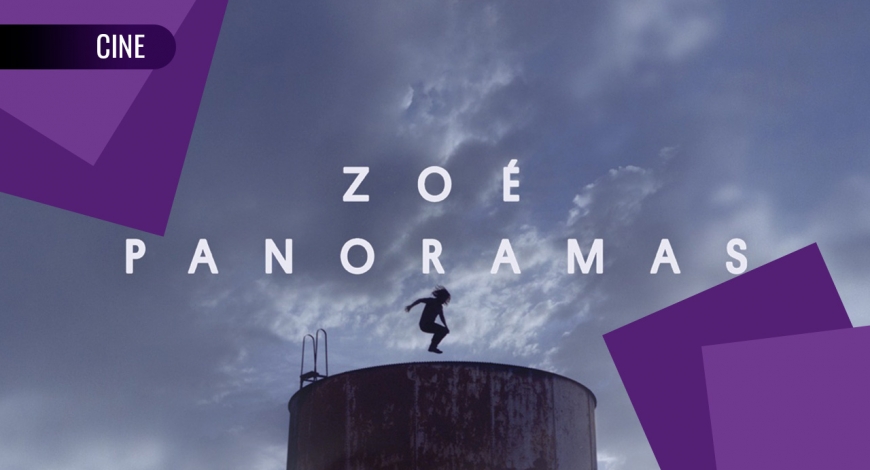 CINE CLUB: Zoé: Panoramas | 19 agosto