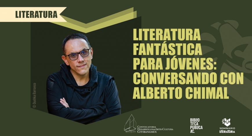 Literatura fantástica para jóvenes: conversando con Alberto Chimal en Seminario de Literatura | 20 de septiembre