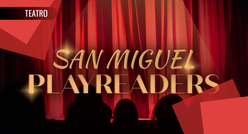 San Miguel Playreaders: October Reading | 15 y 16 de octubre