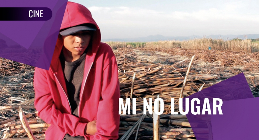 MI CINE Muestra Itinerante de Cine por la Identidad: Mi no Lugar | 11 de noviembre
