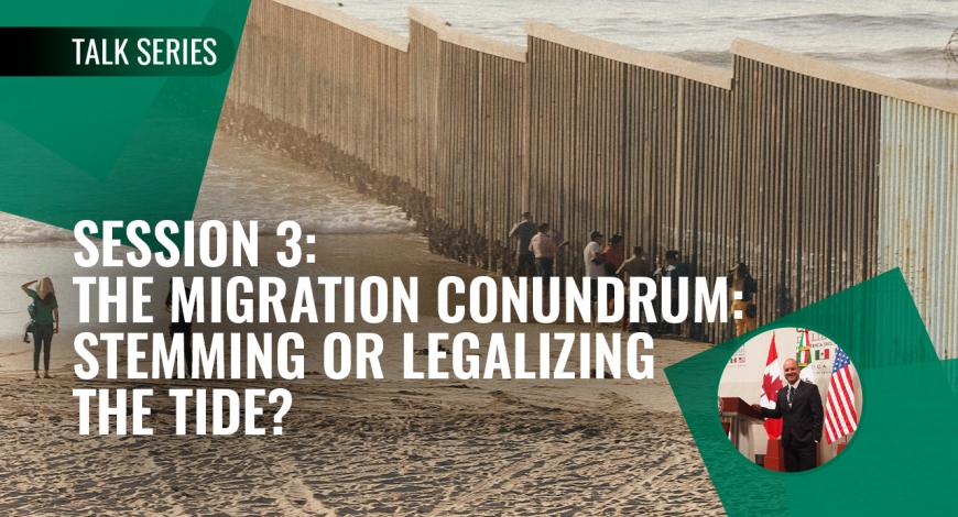 The Mexico-US Security Agenda: A Binational Perspective | Session 3: The Migration Conundrum: Stemming or Legalizing the Tide? | 7 de marzo